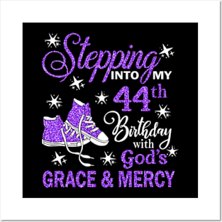 Stepping Into My 44th Birthday With God's Grace & Mercy Bday Posters and Art